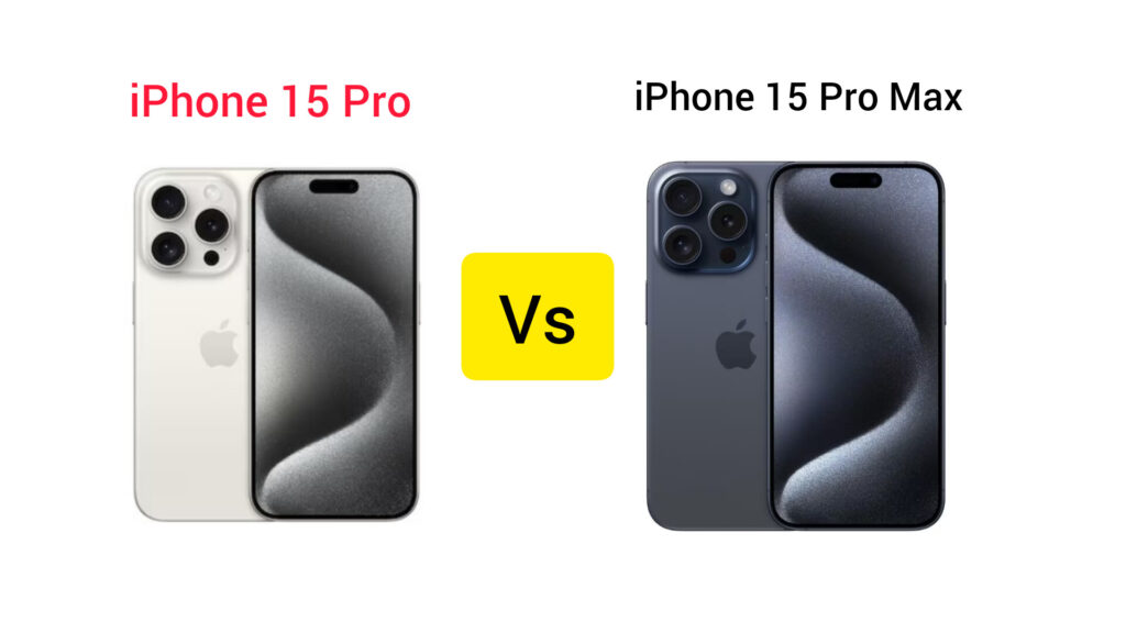 Apple iPhone 15 Pro vs Apple iPhone 15 Pro Max