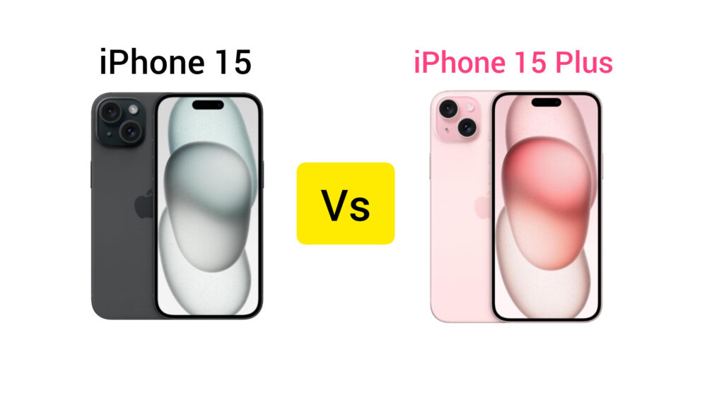 iPhone 15 vs iPhone 15 Plus